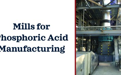 Mills for Phosphoric Acid Manufacturing